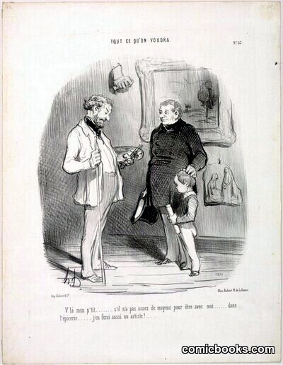 "V'la mon p'tit... s'il n'a pas assez de moyens pour être avec moi... dans l'épicerie... j'en ferai aussi un artiste!"