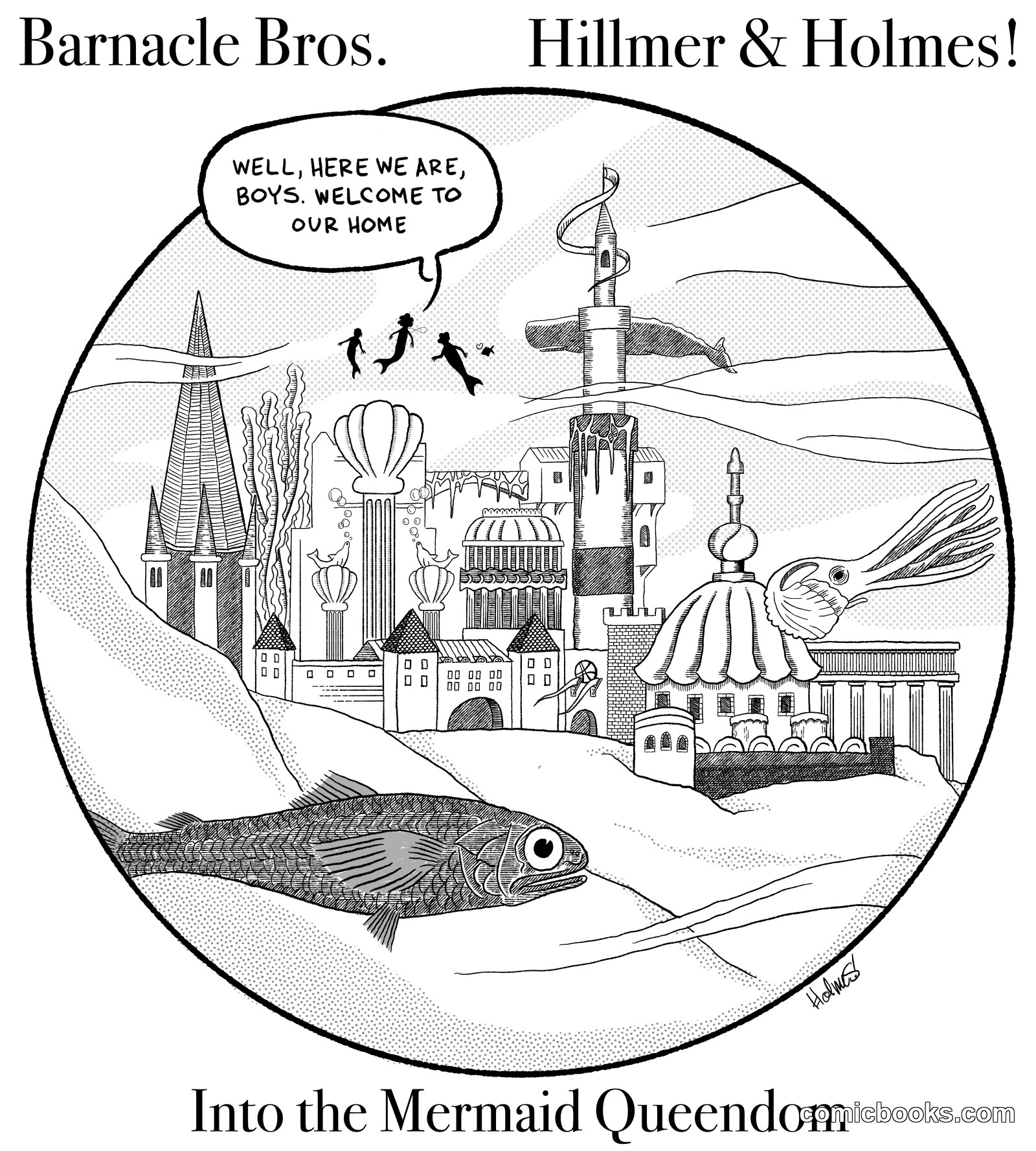 Barnacle Bros and Hillmer & Holmes: Into the Mermaid Queendom