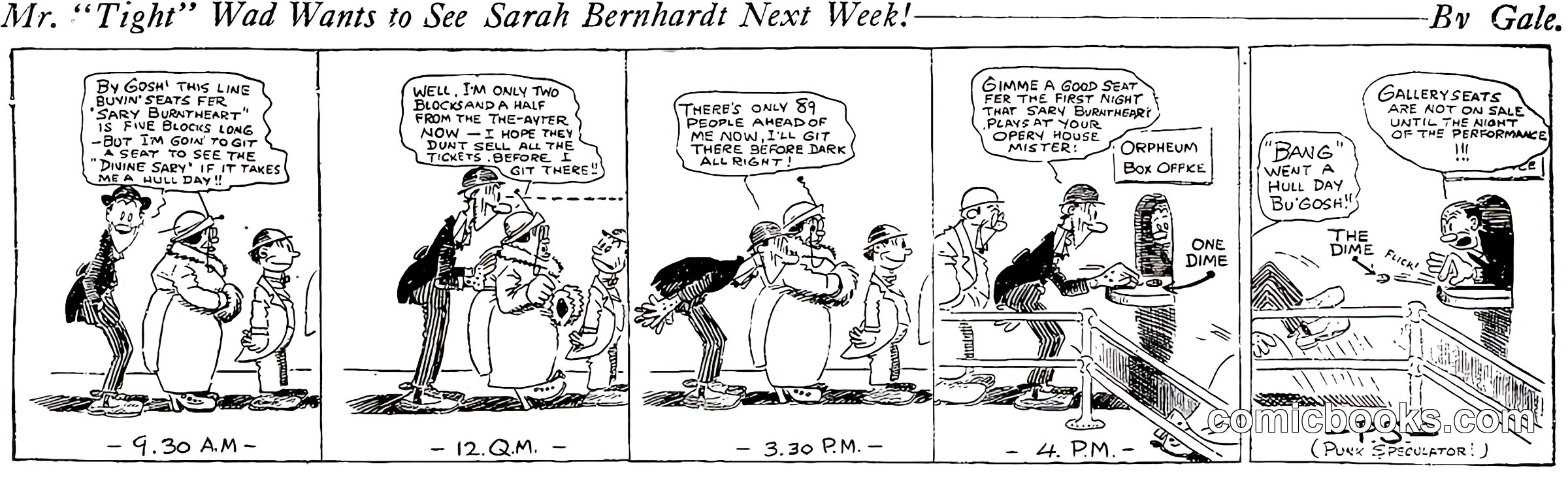 Mr. "Tight" Wad Wants to See Sarah Bernhardt Next Week!