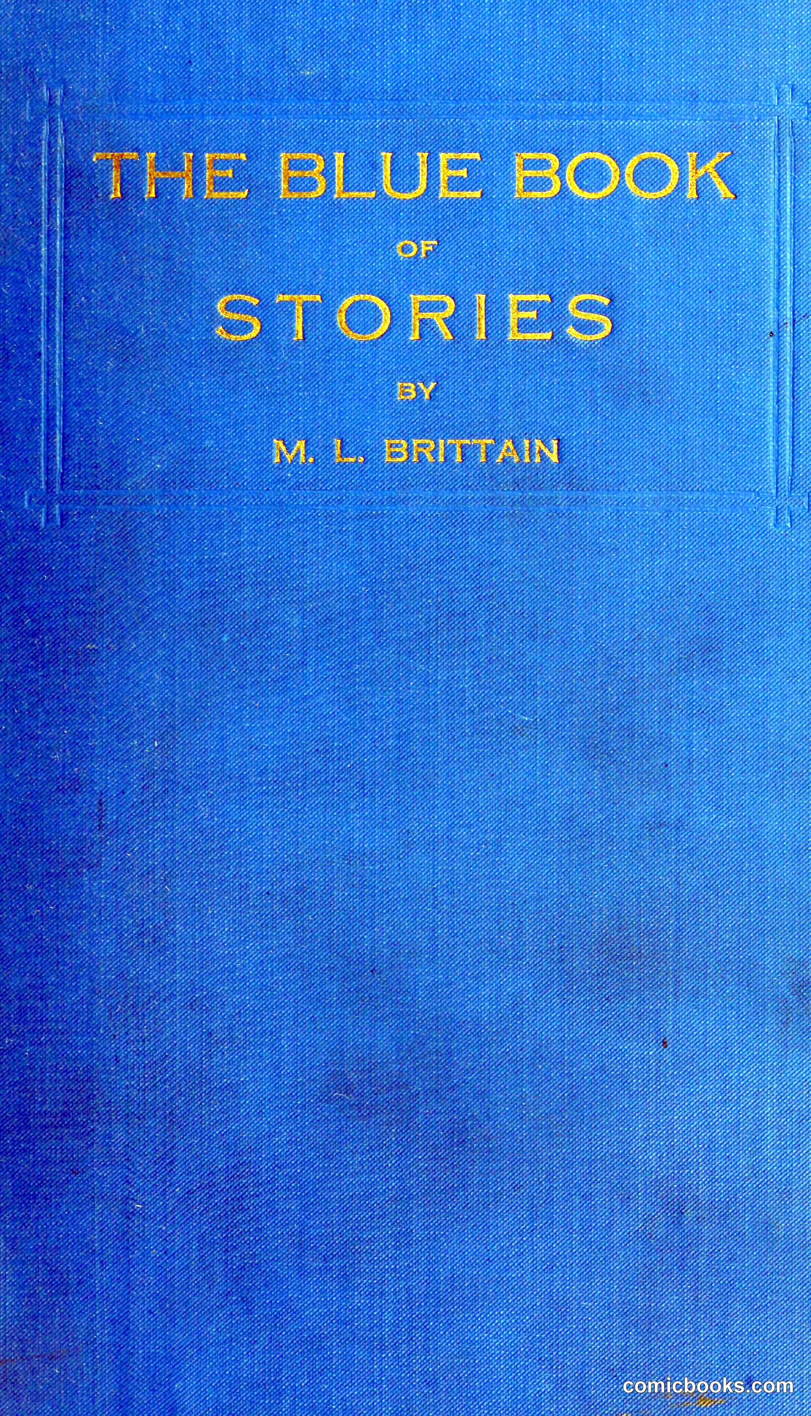 The Blue Book of Stories by M. L. Brittain