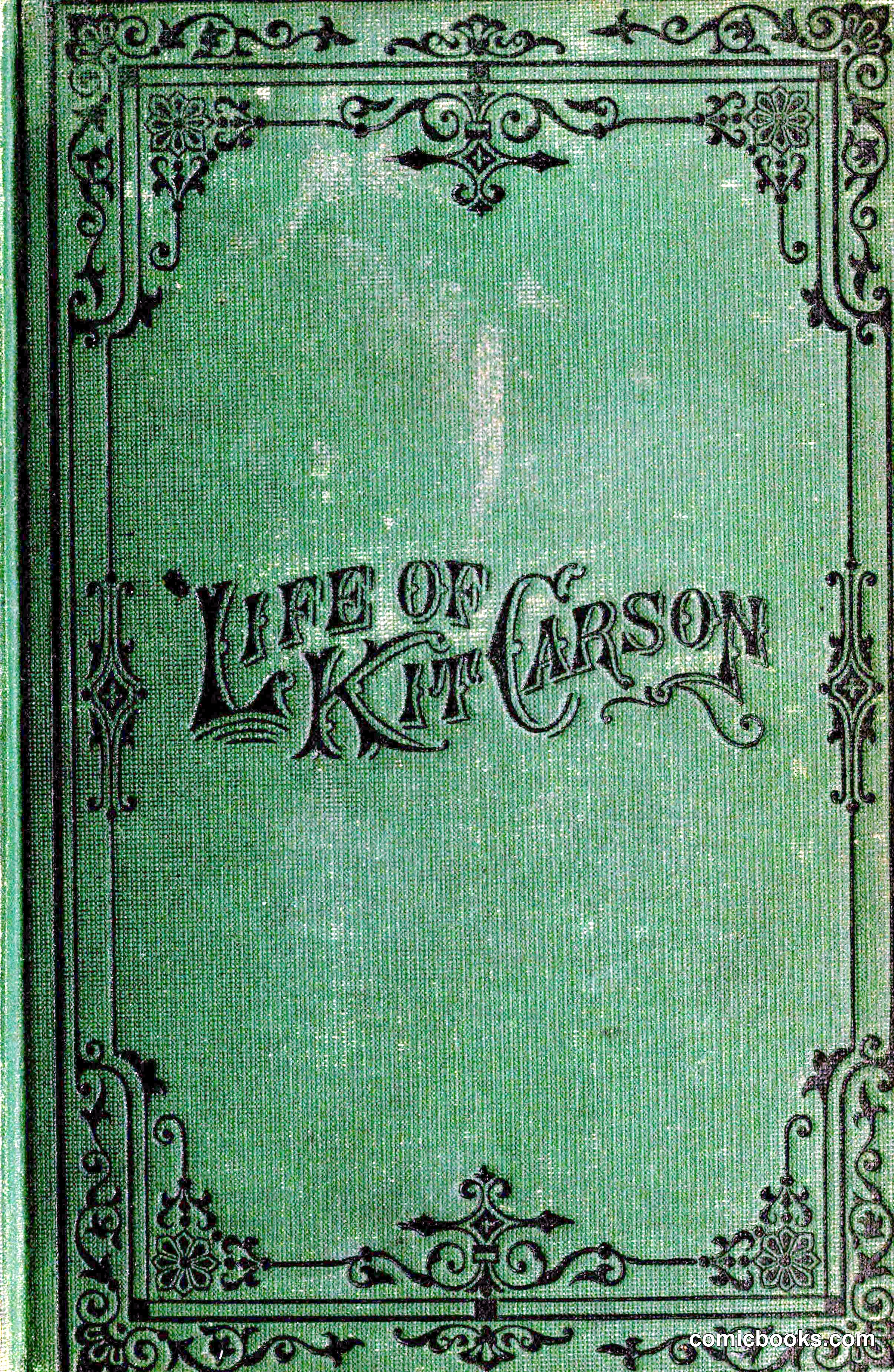Life of Kit Carson the Great Western Hunter and Guide