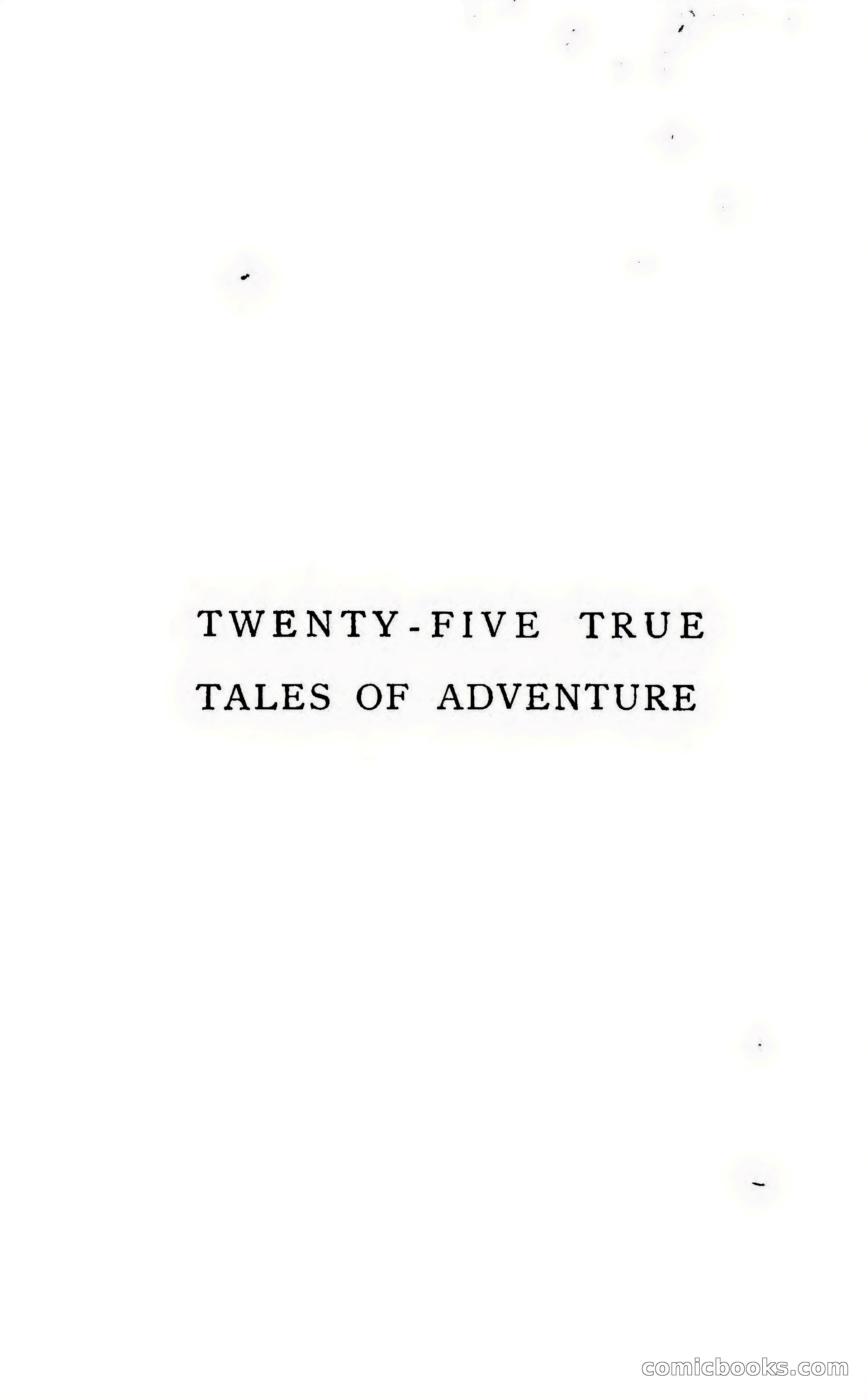 Twenty-Five True Tales Of Adventure — page 9 of 202