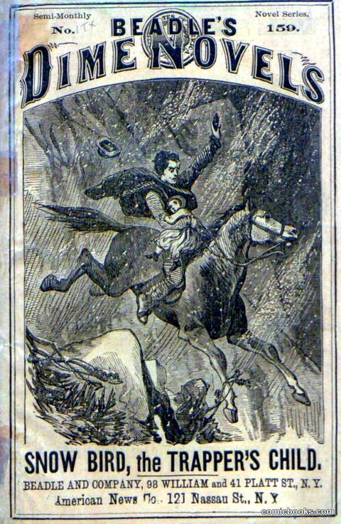 Beadle's Dime Novels No. 159: Snow Bird, the Trapper's Child