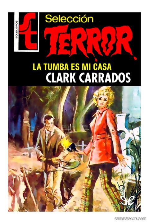 Selección Terror: La tumba es mi casa (Clark Carrados)