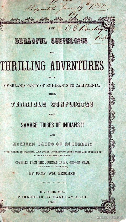 The Dreadful Sufferings and Thrilling Adventures of an Overland Party of Emigrants to California