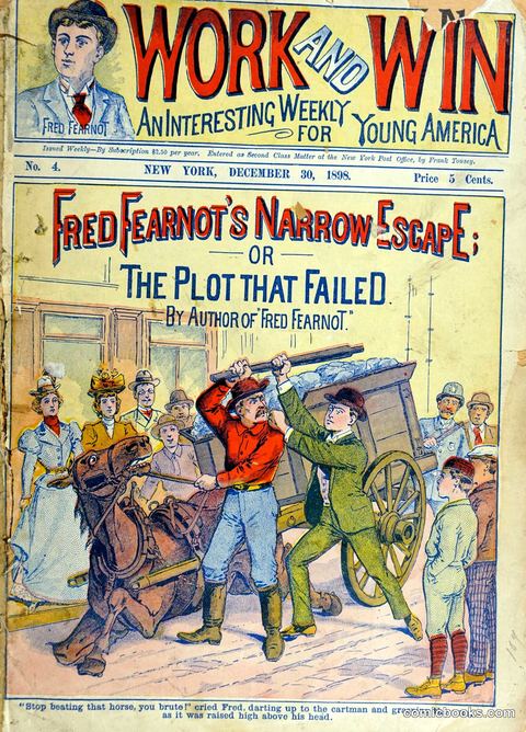 Work and Win: Fred Fearnot's Narrow Escape